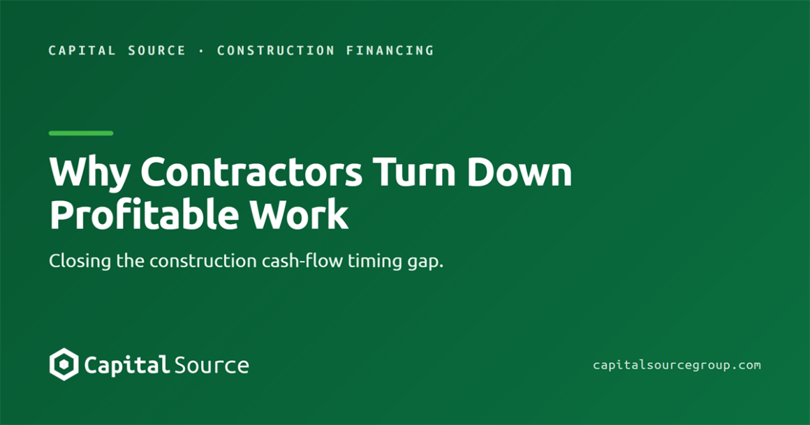 Why Contractors Turn Down Profitable Work: The Construction Cash-Flow Timing Gap (and How to Close It)