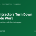 Why Contractors Turn Down Profitable Work: The Construction Cash-Flow Timing Gap (and How to Close It)
